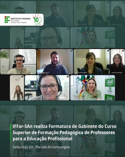 IFFar – Campus Santo Ângelo realiza Formatura de Gabinete Online do Curso Superior de Formação Pedagógica de Professores para a Educação Profissional