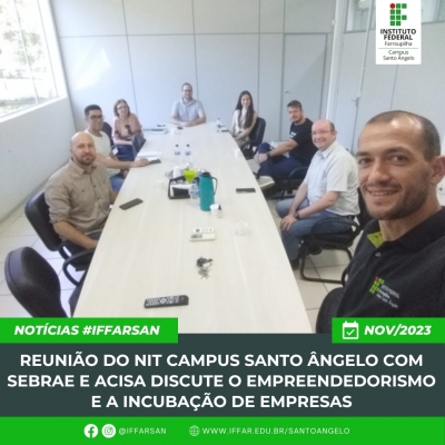 Reunião do NIT Campus Santo Ângelo com SEBRAE e ACISA discute o empreendedorismo e a incubação de empresas.