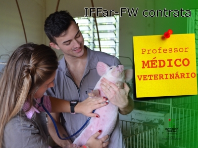 IFFar-FW abre vagas para contratação de professor substituto em Medicina Veterinária