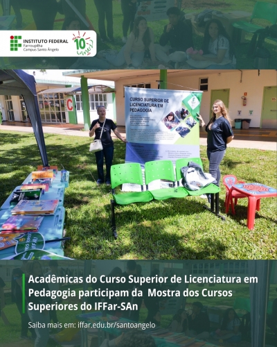 Acadêmicas do Curso Superior de Licenciatura em Pedagogia participam da  Mostra dos Cursos Superiores do IFFar-SAn