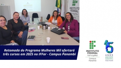 Retomada do Programa Mulheres Mil ofertará três cursos em 2025 no IFFar - Campus Panambi