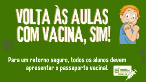 VOLTA ÀS AULAS COM VACINA, SIM! (1).png