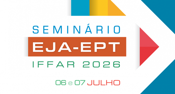 IFFar realiza 3ª edição do Seminário EJA-EPT nos dias 6 e 7 de julho NOTICIA_Seminario_EJA2026.png