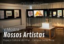 V Mostra Nossos Artistas - Exposição Coletiva de Artes Visuais V Mostra Nossos Artistas - Exposição Coletiva de Artes Visuais